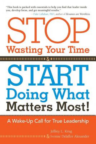 Livre Stop Wasting Your Time and Start Doing What Matters Most Ivonne Delaflor