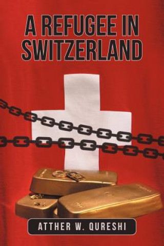 Buch Refugee in Switzerland Atther W Qureshi