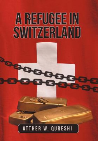 Buch Refugee in Switzerland Atther W Qureshi