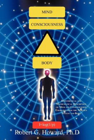Könyv Mind, Consciousness, Body Robert G Howard Ph D