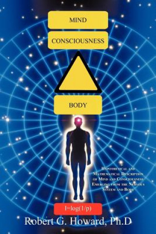 Książka Mind, Consciousness, Body Robert G Howard Ph D