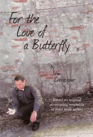 Kniha For the Love of a Butterfly John Christopher