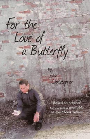 Kniha For the Love of a Butterfly John Christopher