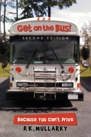 Kniha Get on the Bus! D K Mullarky