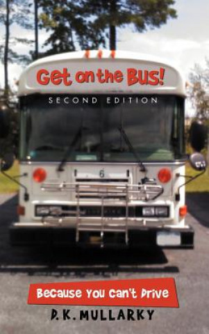 Livre Get on the Bus! D K Mullarky