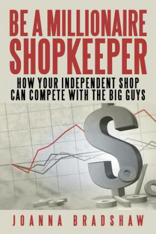 Könyv Be a Millionaire Shopkeeper Joanna Bradshaw