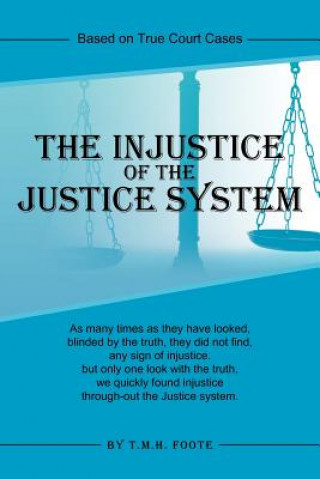 Książka Injustice of the Justice System T M H Foote