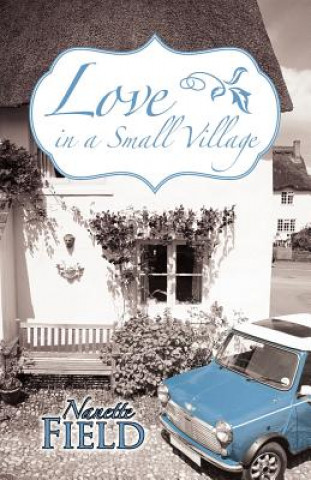 Kniha Love in a Small Village Nanette Field