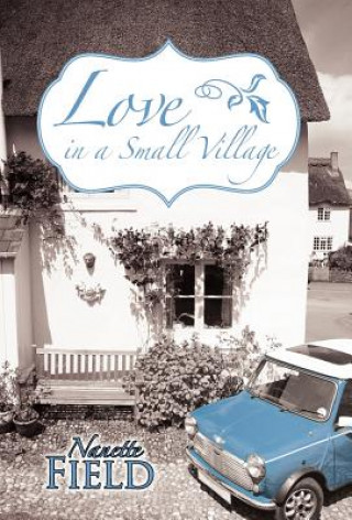 Kniha Love in a Small Village Nanette Field