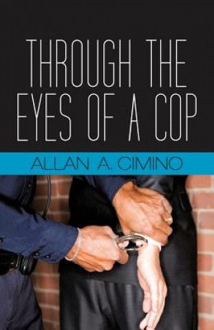 Книга Through the Eyes of a Cop Allan Cimino