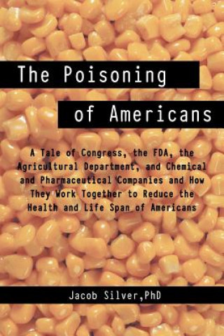 Knjiga Poisoning of Americans Jacob Silver Phd