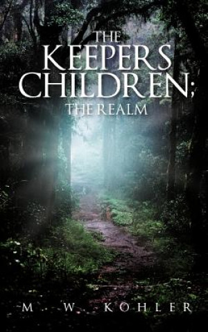 Kniha Keepers Children; The Realm M W Kohler