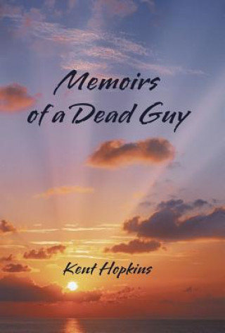 Kniha Memoirs of a Dead Guy Kent Hopkins