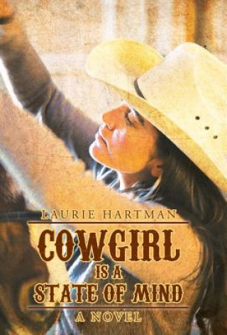 Könyv Cowgirl Is a State of Mind Laurie Hartman