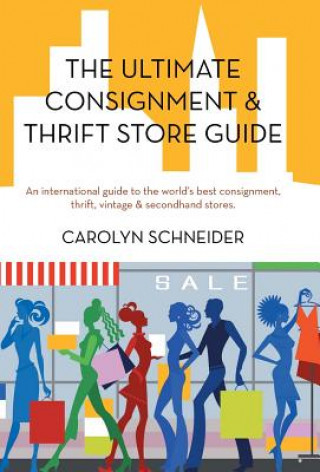Книга Ultimate Consignment & Thrift Store Guide Carolyn Schneider