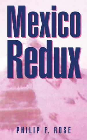 Buch Mexico Redux Philip F Rose