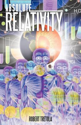 Kniha Absolute Relativity Robert Tretola