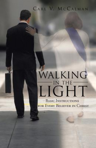 Boek Walking in the Light Carl V McCalman