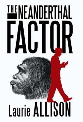 Carte Neanderthal Factor Laurie Allison