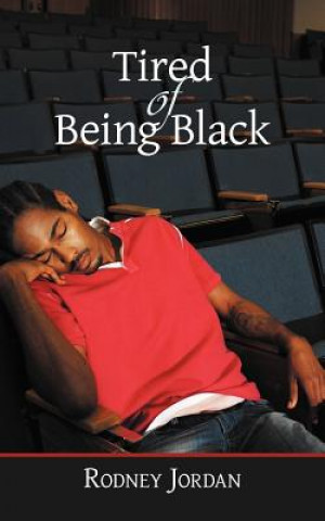 Kniha Tired of Being Black Rodney Jordan