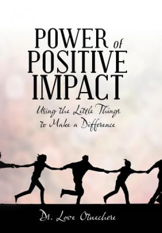 Книга Power of Positive Impact Dr Love Otuechere