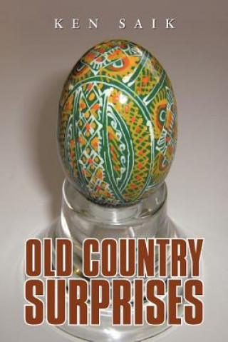 Könyv Old Country Surprises Ken Saik