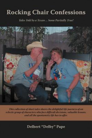 Kniha Rocking Chair Confessions Delbert "Delby" Pape