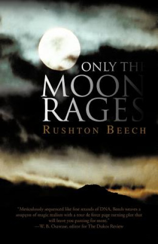 Knjiga Only the Moon Rages Rushton Beech