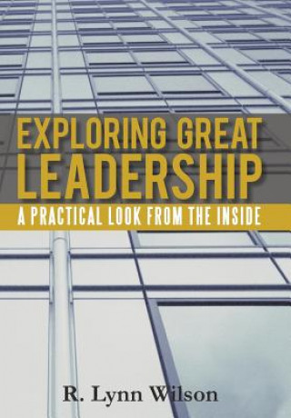 Carte Exploring Great Leadership R Lynn Wilson