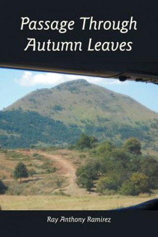 Könyv Passage Through Autumn Leaves Ray Anthony Ramirez