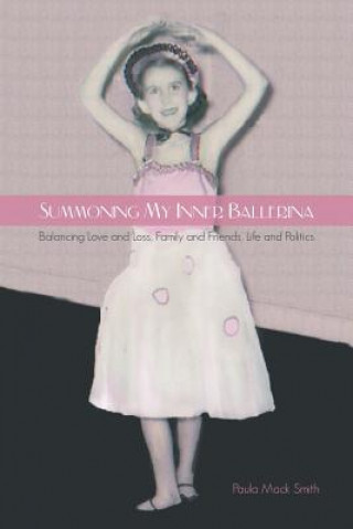 Книга Summoning My Inner Ballerina Paula Mack Smith