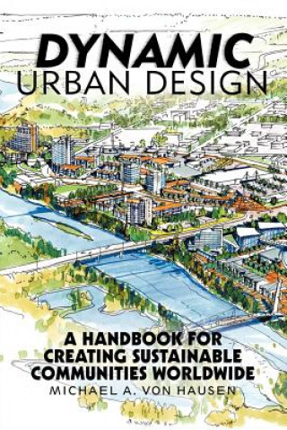 Book Dynamic Urban Design Michael A Von Hausen