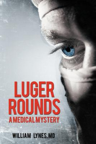 Libro Luger Rounds William Lynes MD