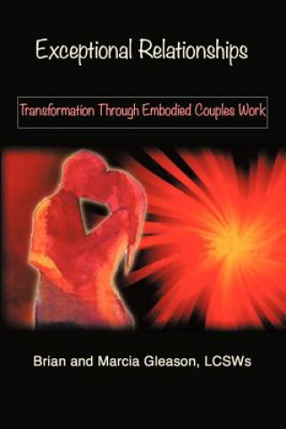 Книга Exceptional Relationships Brian And Marcia Gleason Lcsws