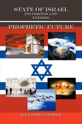 Kniha State of Israel. Its Friends and Enemies. Prophetic Future Alexander Zephyr