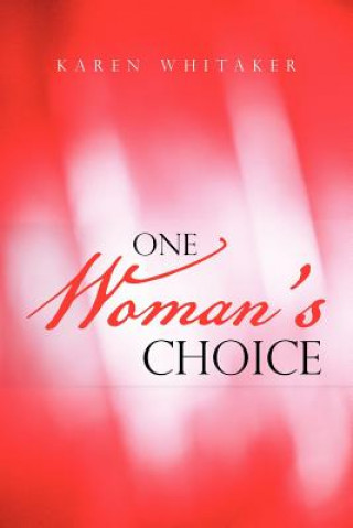 Kniha One Woman's Choice Karen Whitaker