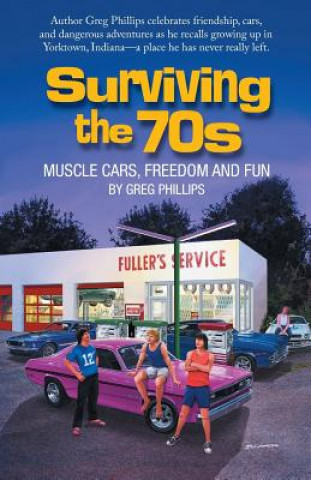 Книга Surviving the 70s Greg Phillips