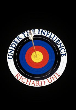 Kniha Under the Influence Richard Uhl