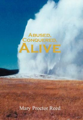 Buch Abused, Conquered, Alive Mary Proctor Reed