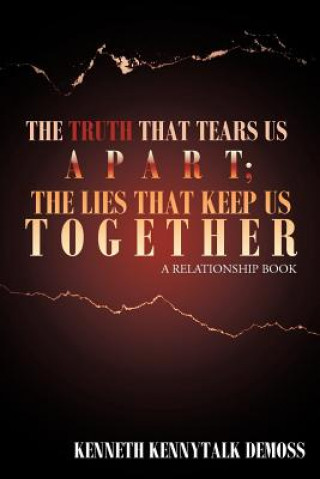 Könyv Truth That Tears Us Apart; The Lies That Keep Us Together Kenneth Kennytalk DeMoss