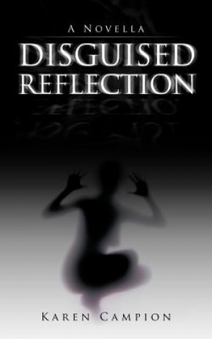 Knjiga Disguised Reflection Karen Campion