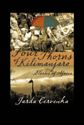 Knjiga Four Thorns of Kilimanjaro Jarda Cervenka