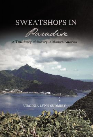 Knjiga Sweatshops in Paradise Virginia Lynn Sudbury