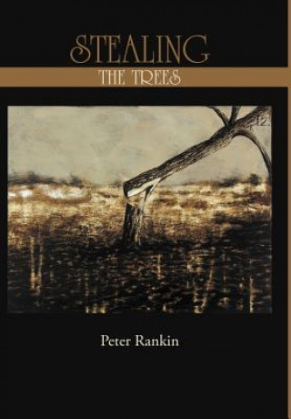 Könyv Stealing the Trees Peter Rankin