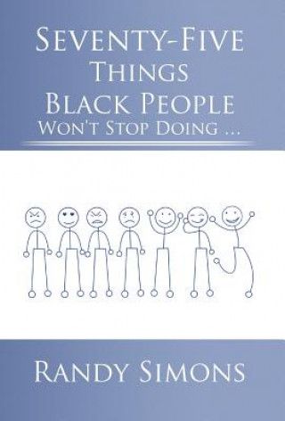 Βιβλίο Seventy-Five Things Black People Won't Stop Doing ... Randy Simons