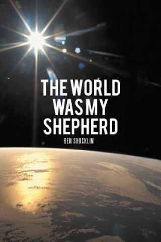 Kniha World Was My Shepherd Ben Shocklin