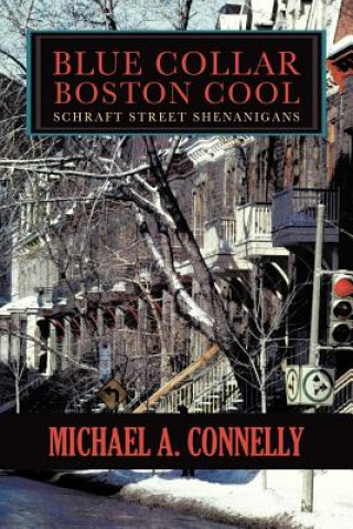 Kniha Blue Collar Boston Cool Michael A Connelly