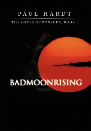 Książka Badmoonrising Paul Hardt