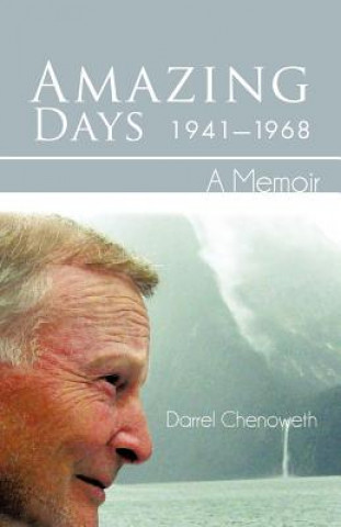 Knjiga Amazing Days, 1941-1968 Darrel Chenoweth