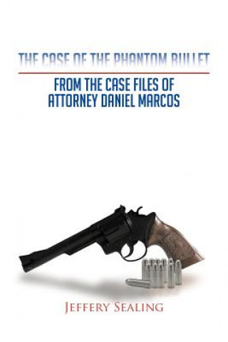 Libro Case of the Phantom Bullet Jeffery Sealing